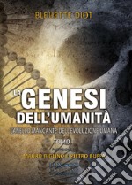 La genesi dell'umanità. Vol. 1 libro