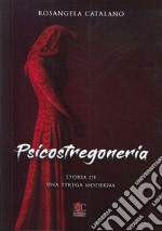 Psicostregoneria. Storia di una strega moderna libro