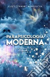 Parapsicologia moderna. Sviluppo delle capacità extrasensoriali libro