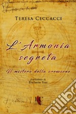 L'armonia segreta. Il mistero della creazione libro