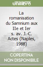 La romanisation du Samnium aux IIe et Ier s. av. J.-C. Actes (Naples, 1988) libro