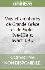 Vins et amphores de Grande Grèce et de Sicile. Ive-IIIe s. avant J.-C.