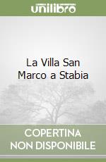 La Villa San Marco a Stabia libro