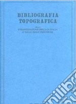 Bibliografia topografica della colonizzazione greca in Italia e nelle isole tirreniche. Vol. 17: Siti Rosarno, San Brancato libro