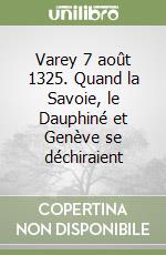 Varey 7 août 1325. Quand la Savoie, le Dauphiné et Genève se déchiraient