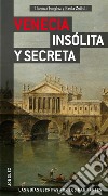 Venezia insolita e segreta. Ediz. spagnola libro