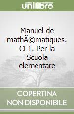 Manuel de mathÃ©matiques. CE1. Per la Scuola elementare libro