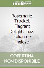 Rosemarie Trockel. Flagrant Delight. Ediz. italiana e inglese libro