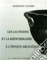 Les Laconiens et la Méditerranée à l'époque archaïque libro