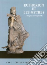 Euphorion et les mythes. Images et fragments libro