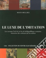 Le luxe de l'imitation. Les trompe-l'oeil de la fin de la République Romaine, mémoire des artisans de la couleur libro