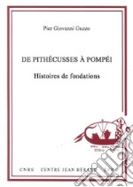 De Pithécusses à Pompéi. Histoires de fondations libro