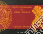 Giganti e gigantomachie tra oriente e occidente. Catalogo della mostra (Napoli, 15 novembre 2013-31 marzo 2014) libro