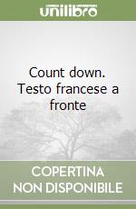 Count down. Testo francese a fronte libro