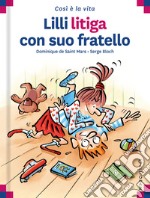 Lilli litiga con suo fratello. Ediz. a colori libro