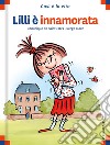 Lilli e innamorata. Ediz. a colori libro