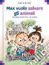 Max vuole salvare gli animali libro