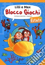 Blocco giochi Lilli e Max. Estate. Ediz. a colori libro