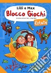 Blocco giochi Lilli e Max. Estate. Ediz. a colori libro