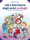 Lilli e Max hanno degli amici profughi libro