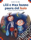 Lilli e Max hanno paura del buio libro