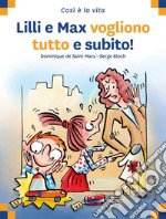 Lilli e Max vogliono tutto subito libro