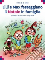 Lilli e Max festeggiano il Natale in famiglia libro