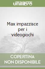 Max impazzisce per i videogiochi libro