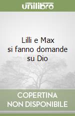 Lilli e Max si fanno domande su Dio libro