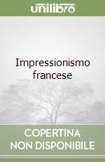 Impressionismo francese libro