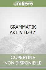 GRAMMATIK AKTIV B2-C1
