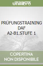 PRÜFUNGSTRAINING DAF A2-B1.STUFE 1