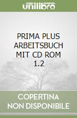 PRIMA PLUS ARBEITSBUCH MIT CD ROM 1.2 libro