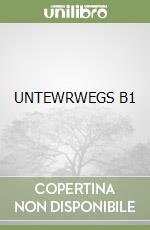 UNTEWRWEGS B1