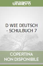 D WIE DEUTSCH - SCHULBUCH 7 libro