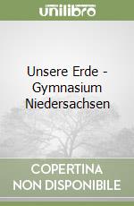 Unsere Erde - Gymnasium Niedersachsen libro