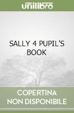 SALLY 4 PUPIL'S BOOK libro