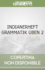 INDIANERHEFT GRAMMATIK ÜBEN 2 libro