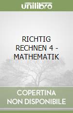 RICHTIG RECHNEN 4 - MATHEMATIK libro