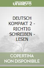 DEUTSCH KOMPAKT 2 - RICHTIG SCHREIBEN - LESEN libro