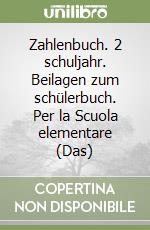 Zahlenbuch. 2 schuljahr. Beilagen zum schülerbuch. Per la Scuola elementare (Das) libro