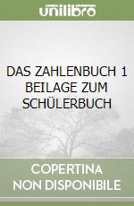 DAS ZAHLENBUCH 1 BEILAGE ZUM SCHÜLERBUCH libro