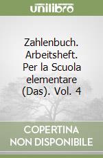 Zahlenbuch. Arbeitsheft. Per la Scuola elementare (Das). Vol. 4