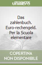 Das zahlenbuch. Euro-rechengeld. Per la Scuola elementare libro