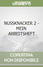 NUSSKNACKER 2 - MEIN ARBEITSHEFT