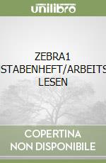 ZEBRA1 BUCHSTABENHEFT/ARBEITSHEFT LESEN