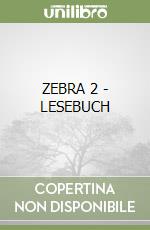 ZEBRA 2 - LESEBUCH