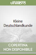 Kleine Deutschlandkunde libro