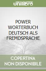 POWER WORTERBUCH DEUTSCH ALS FREMDSPRACHE libro