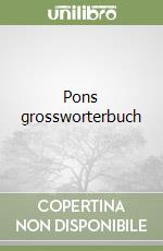 Pons grossworterbuch libro